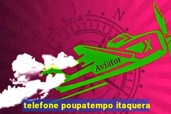 telefone poupatempo itaquera